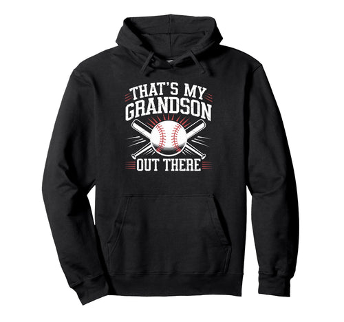 Thats My Grandson Out There Baseball Hoodie - Aesthetic Graphic Men Women - T-Shirt, Sweatshirt, Hoodie