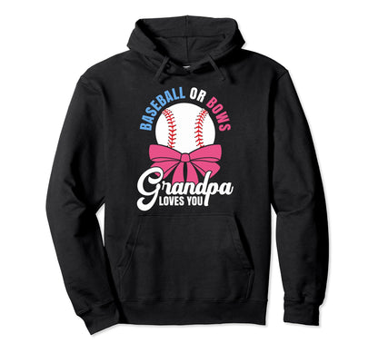 Baseball Or Bows Grandpa Loves You Hoodie - Unique Graphic Men Women - T-Shirt, Sweatshirt, Hoodie