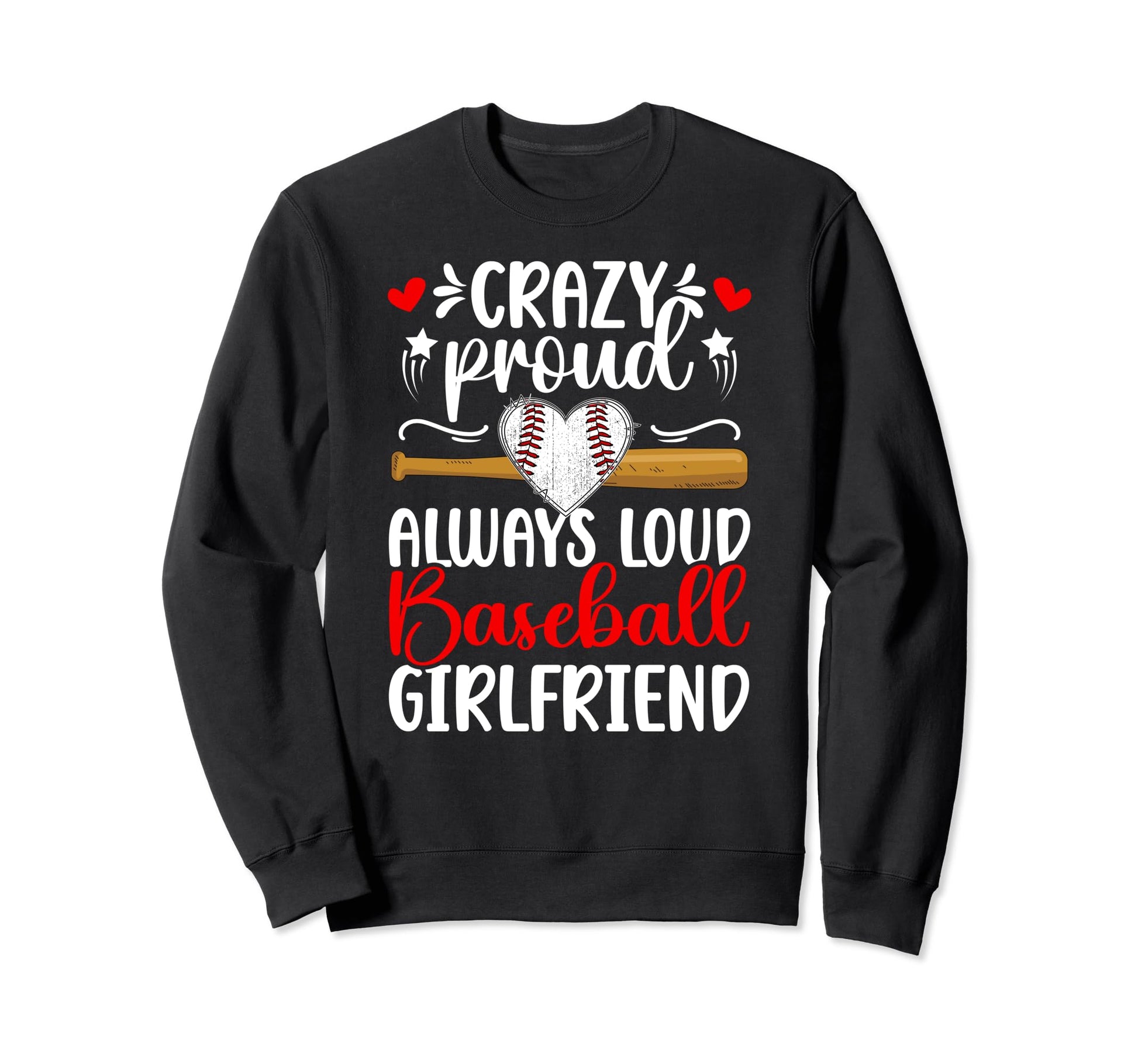 Crazy Proud Baseball Girlfriend Sweatshirt - Unique Graphic Unisex - T-Shirt, Sweatshirt, Hoodie