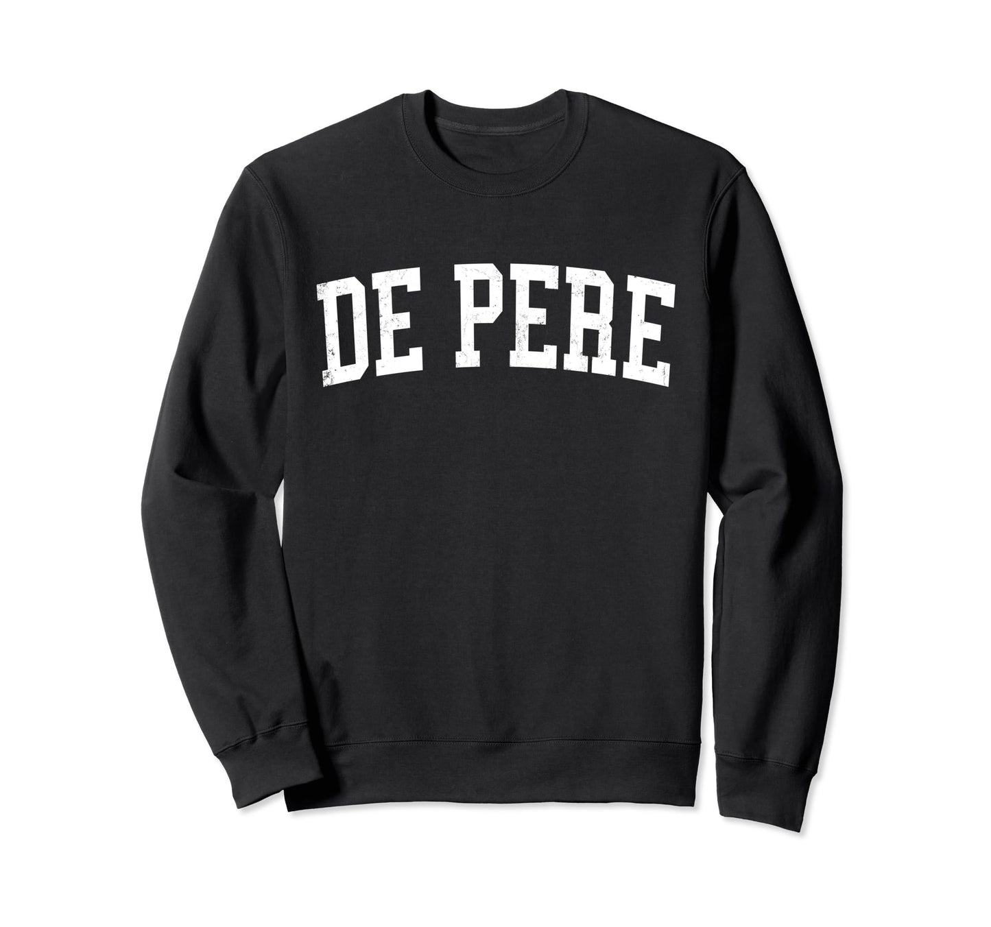 De Pere Wi Distressed White Varsity Sweatshirt - Trendy Graphic for Adults - T-Shirt, Sweatshirt, Hoodie