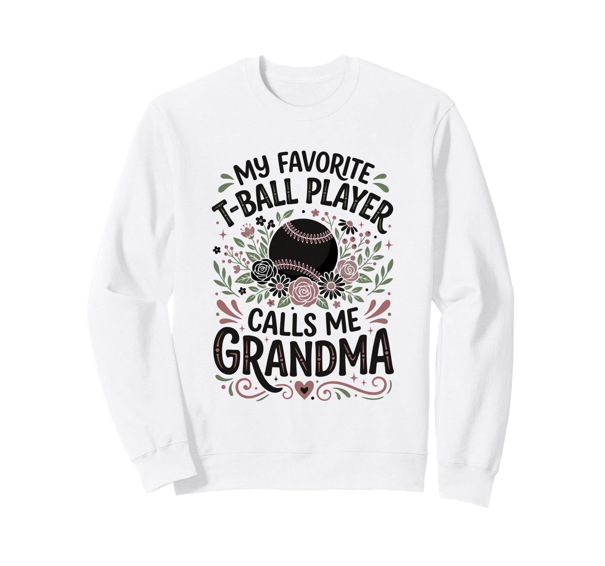 Favorite T Ball Player Calls Me Sweatshirt - Custom Art Print Unisex - T-Shirt, Sweatshirt, Hoodie