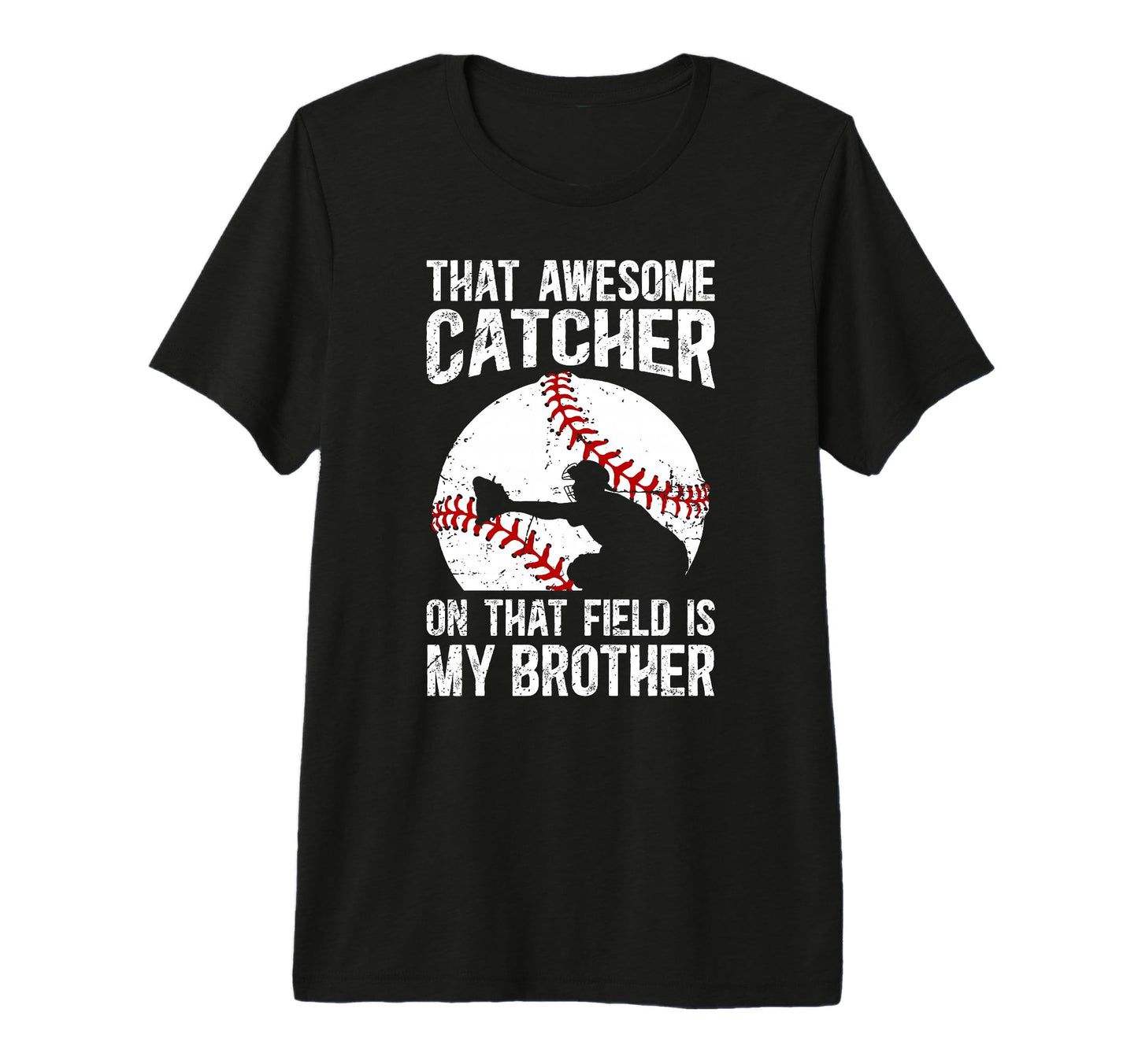 Baseball Catcher Brother Proud T-Shirt - Streetwear Style for Adults - T-Shirt, Sweatshirt, Hoodie