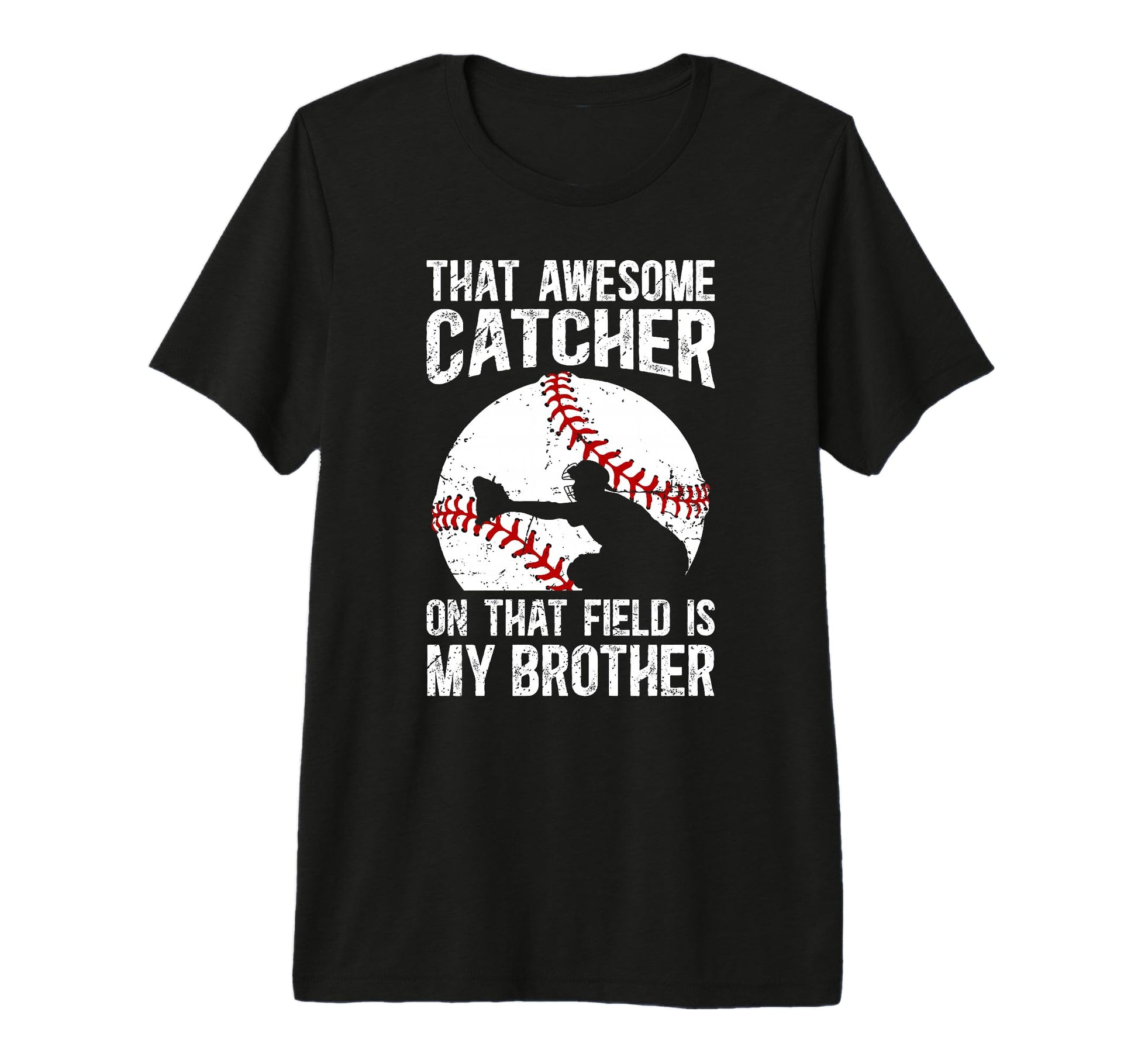 Baseball Catcher Brother Proud T-Shirt - Streetwear Style for Adults - T-Shirt, Sweatshirt, Hoodie
