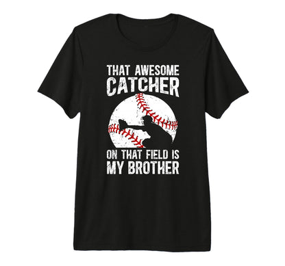 Baseball Catcher Brother Proud T-Shirt - Streetwear Style for Adults - T-Shirt, Sweatshirt, Hoodie