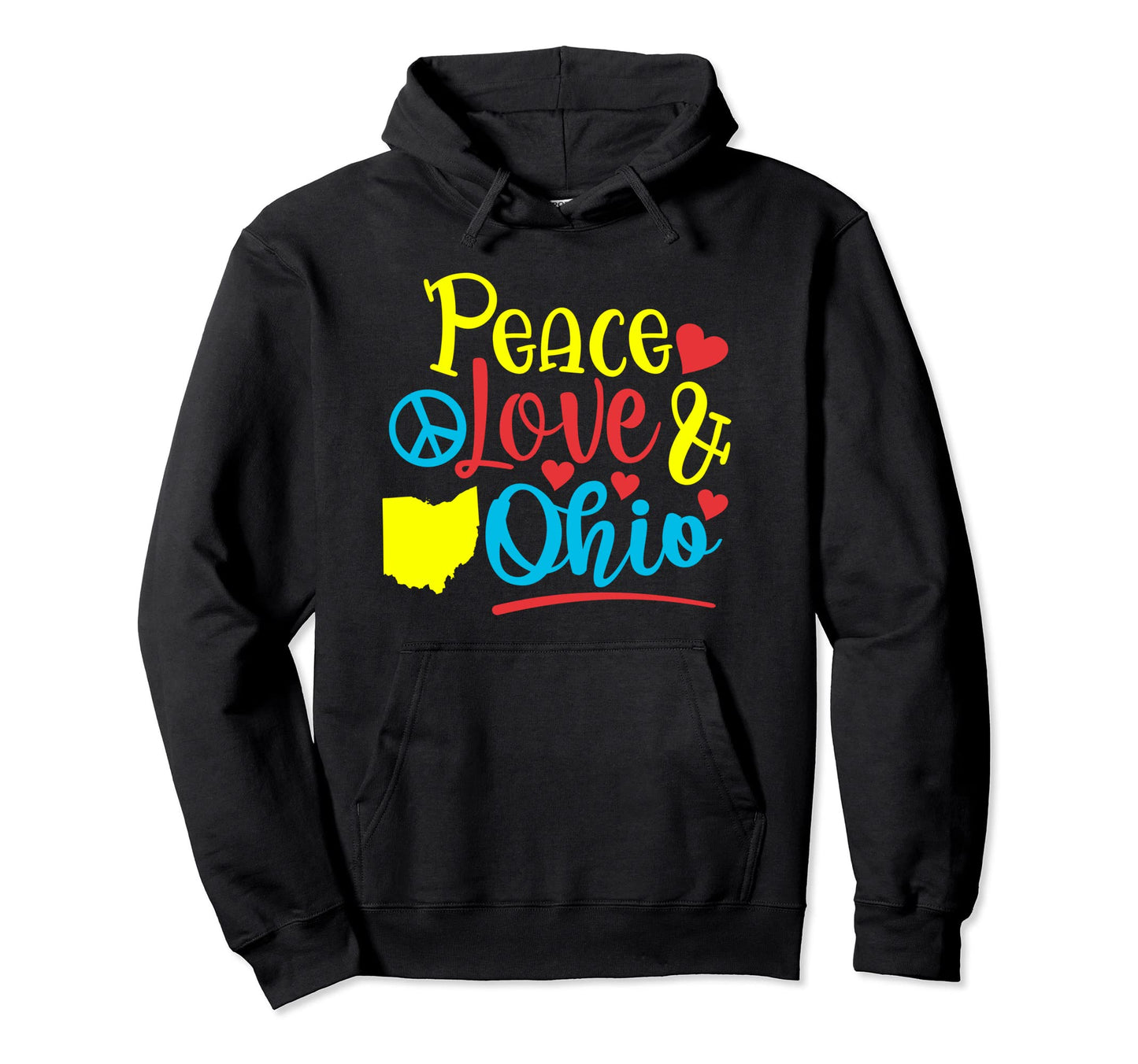 Peace Love Ohio Hoodie - Streetwear Style Unisex - T-Shirt, Sweatshirt, Hoodie
