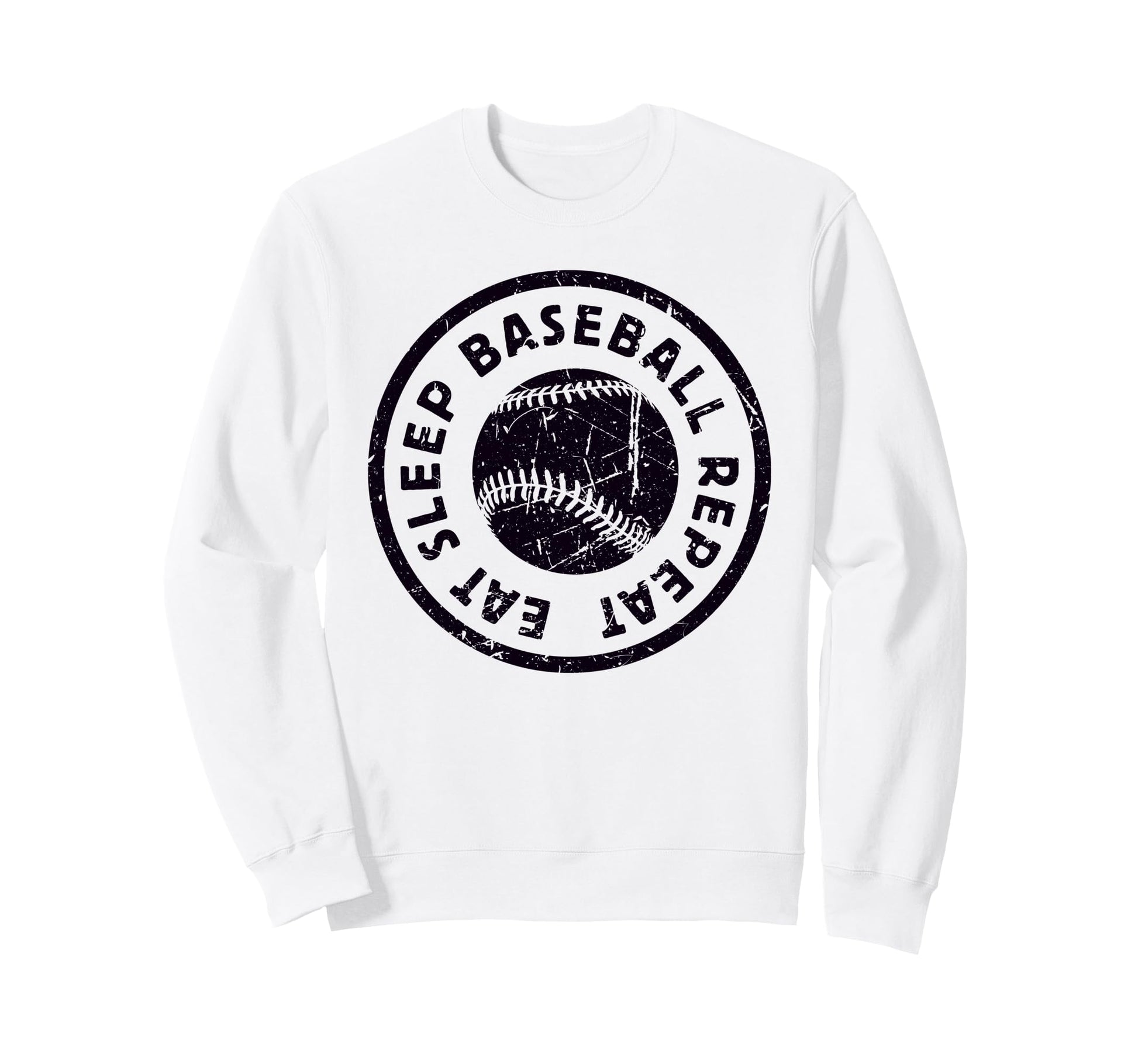 Eat Sleep Baseball Repeat Life Sweatshirt - Fun Novelty Design Men Women - T-Shirt, Sweatshirt, Hoodie