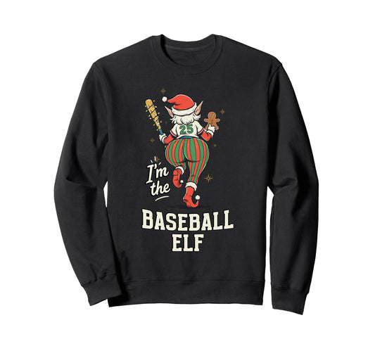 Im Baseball Elf Funny Matching Sweatshirt - Fun Novelty Design Unisex - T-Shirt, Sweatshirt, Hoodie