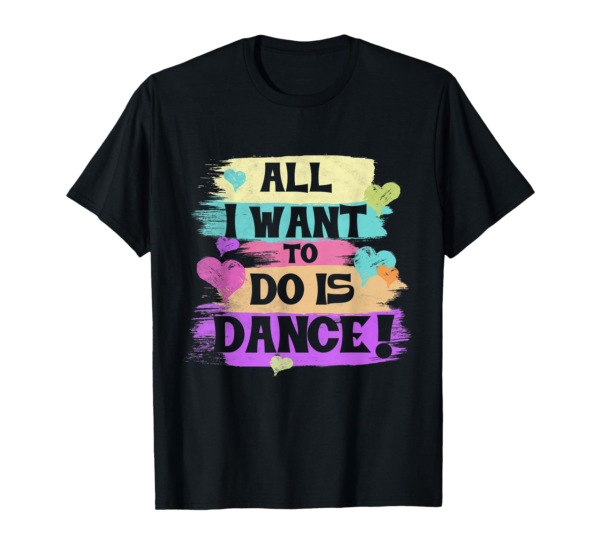 All I Want To Do Is Dance Hip Hop T-Shirt - Aesthetic Graphic Unisex - T-Shirt, Sweatshirt, Hoodie