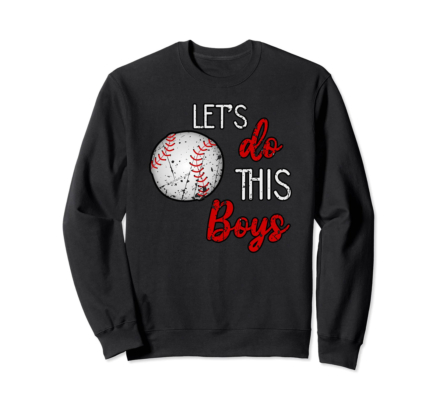 Lets Do This Baseball Sweatshirt - Trendy Graphic Unisex - T-Shirt, Sweatshirt, Hoodie