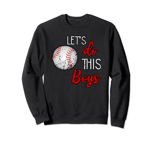 Lets Do This Baseball Sweatshirt - Trendy Graphic Unisex - T-Shirt, Sweatshirt, Hoodie