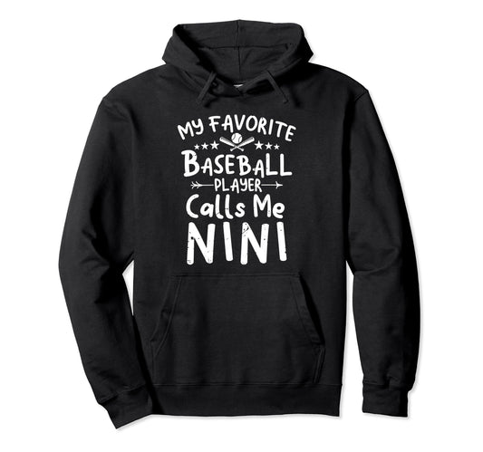 My Favorite Baseball Player Calls Me Nini Hoodie - Minimalist Print Unisex - T-Shirt, Sweatshirt, Hoodie