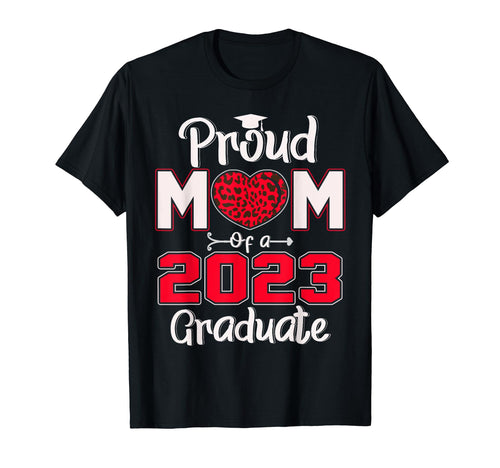 Proud Mom Class 2023 Graduate Senior 23 T-Shirt - Trendy Graphic Unisex - T-Shirt, Sweatshirt, Hoodie