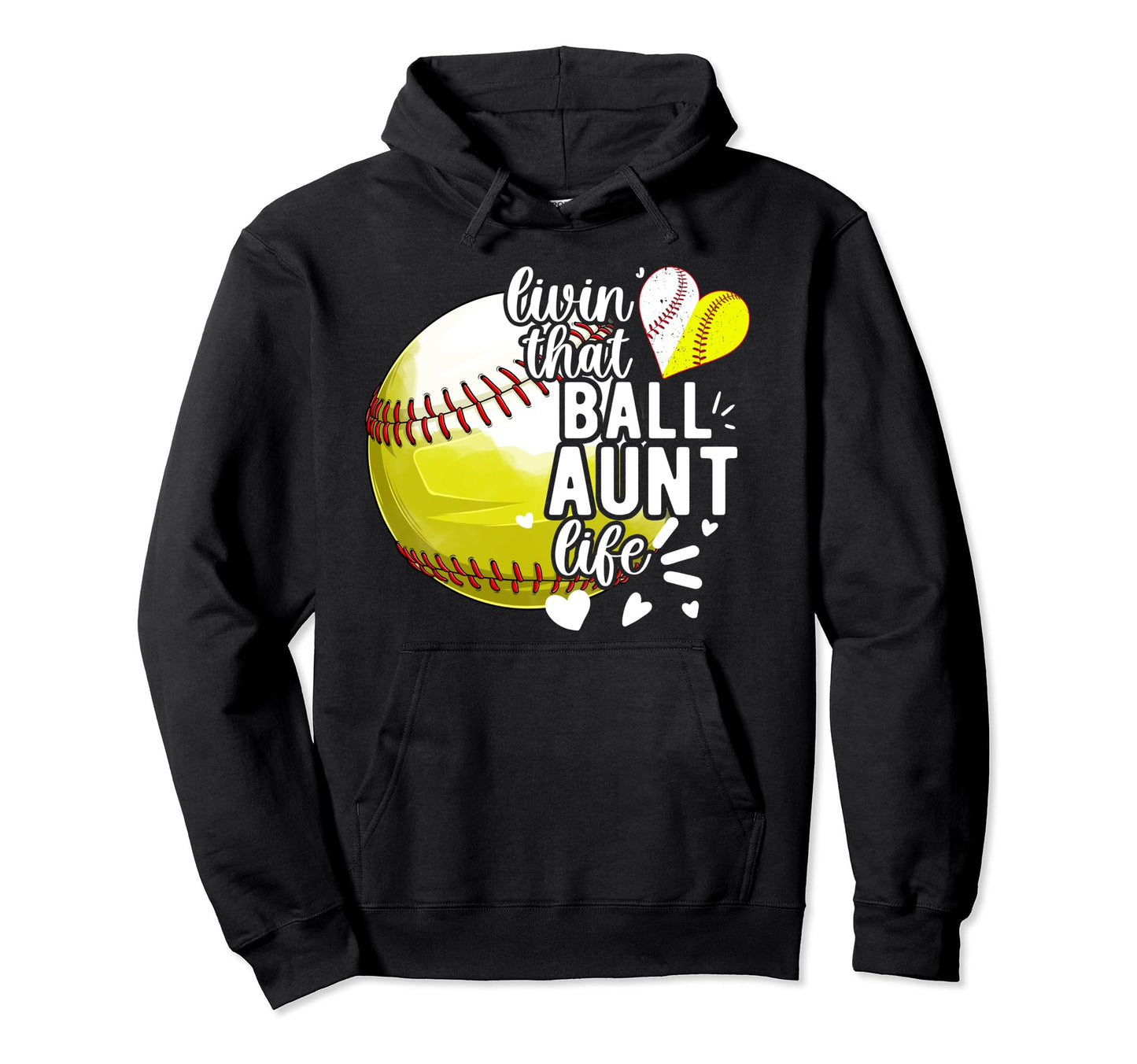Livin That Ball Aunt Life Softball Hoodie - Custom Art Print for Adults - T-Shirt, Sweatshirt, Hoodie