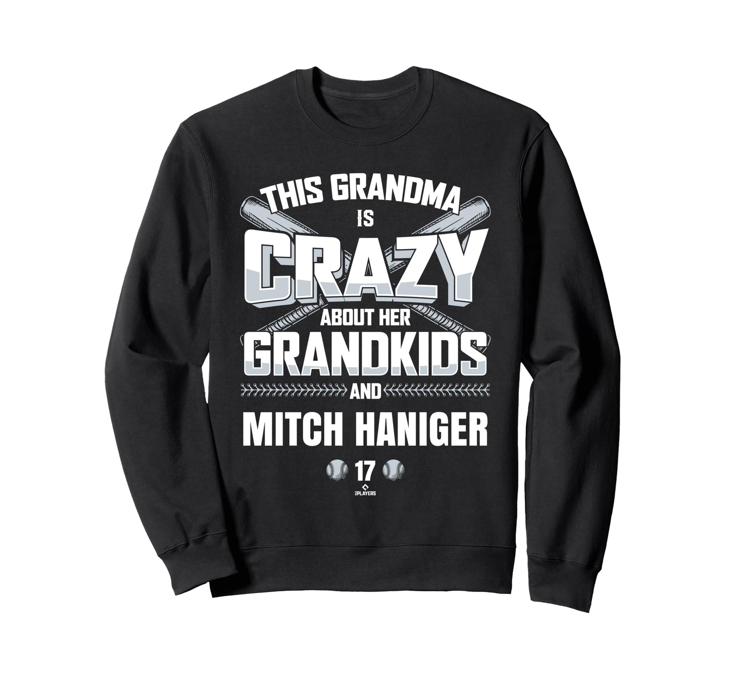 Grandma Crazy Mitch Haniger Seattle Sweatshirt - Fun Novelty Design Unisex - T-Shirt, Sweatshirt, Hoodie