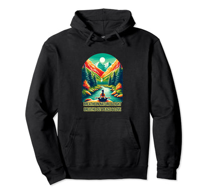 Breathe Nature And Light Breathe Out Hoodie - Streetwear Style for Adults - T-Shirt, Sweatshirt, Hoodie