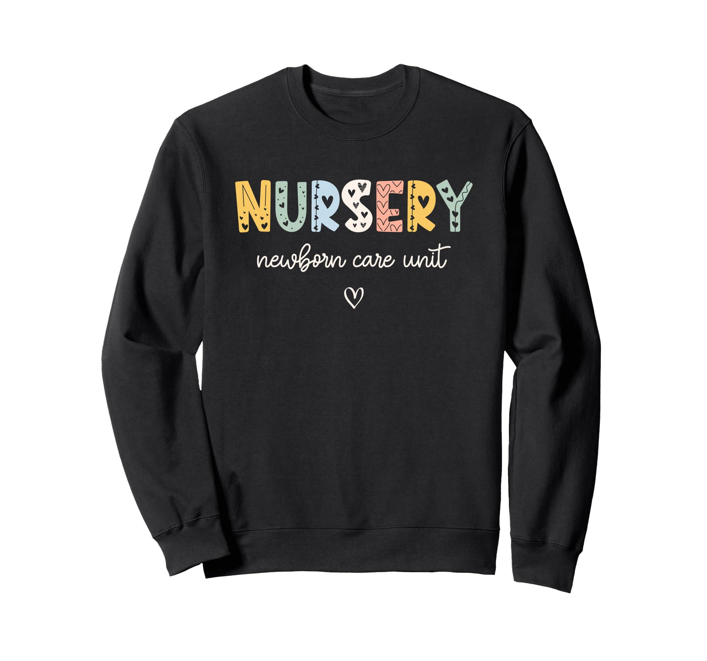 Nursery Nurse Newborn Care Rn Sweatshirt - Novelty Apparel for Adults - T-Shirt, Sweatshirt, Hoodie