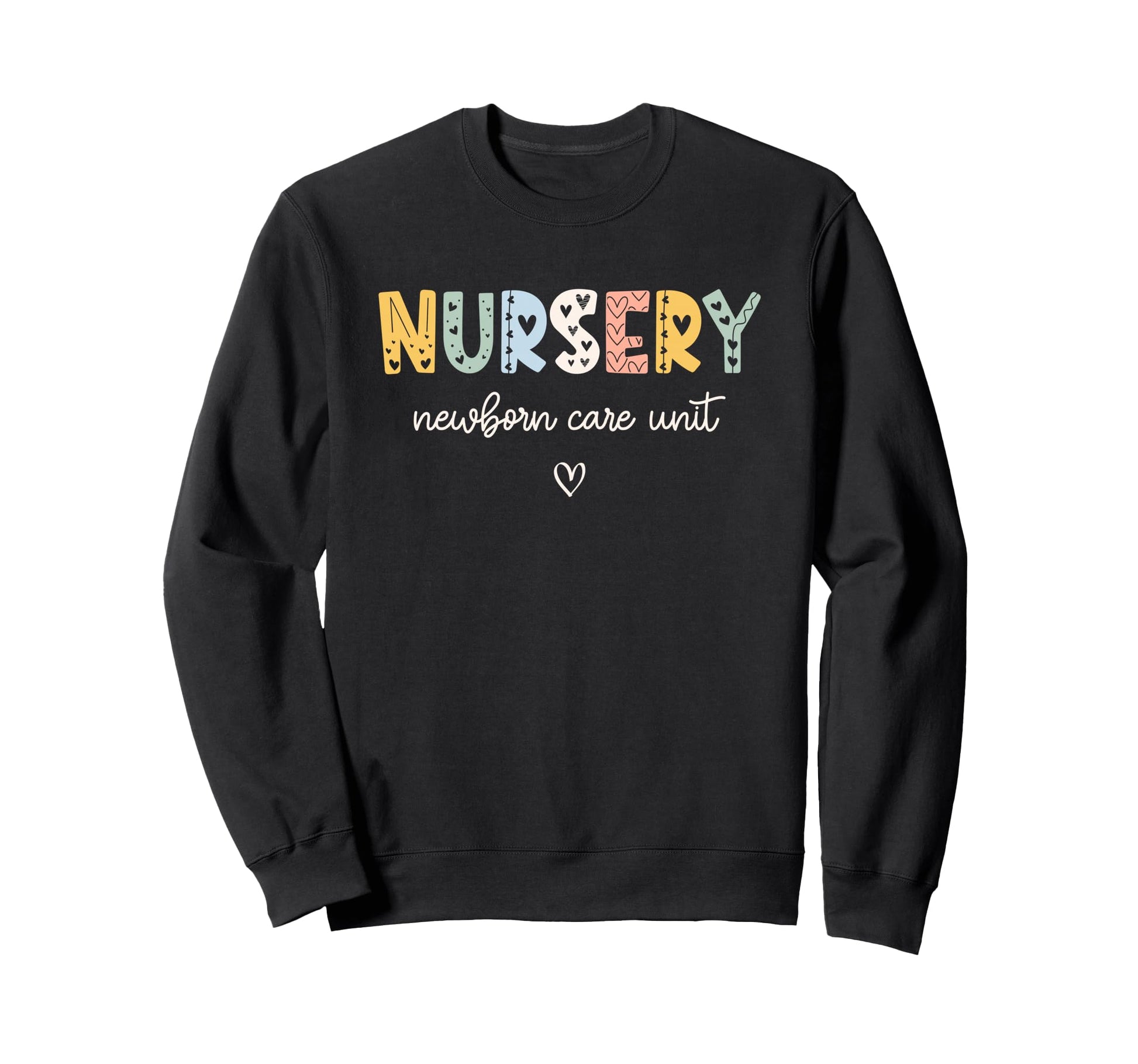 Nursery Nurse Newborn Care Rn Sweatshirt - Novelty Apparel for Adults - T-Shirt, Sweatshirt, Hoodie
