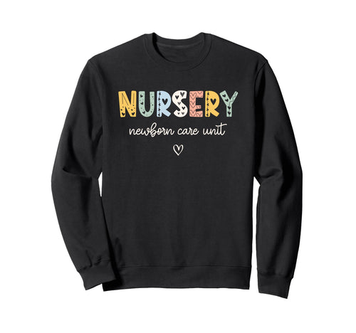 Nursery Nurse Newborn Care Rn Sweatshirt - Novelty Apparel for Adults - T-Shirt, Sweatshirt, Hoodie