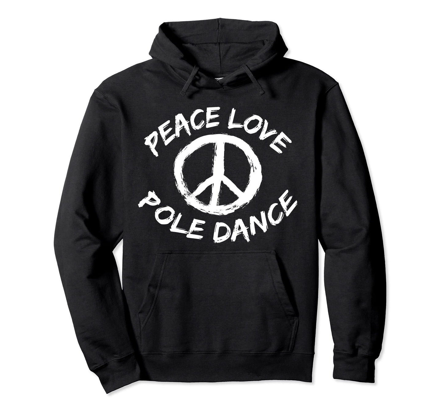 Pole Dance Class Peace Love Pole Dancing Hoodie - Graphic Print Men Women - T-Shirt, Sweatshirt, Hoodie