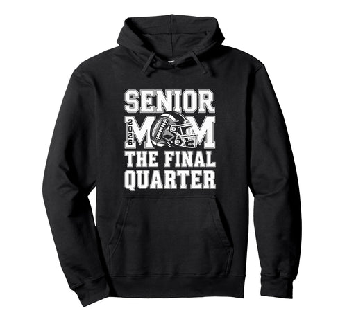Senior Football Mom Mother Final Hoodie - Casual Everyday Wear Unisex - T-Shirt, Sweatshirt, Hoodie