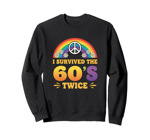 I Survived 60S Twice Hippie Rainbow Sweatshirt - Aesthetic Graphic Unisex - T-Shirt, Sweatshirt, Hoodie