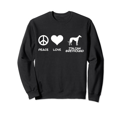 Peace Love Italian Greyhound Sweatshirt - Minimalist Print Unisex - T-Shirt, Sweatshirt, Hoodie