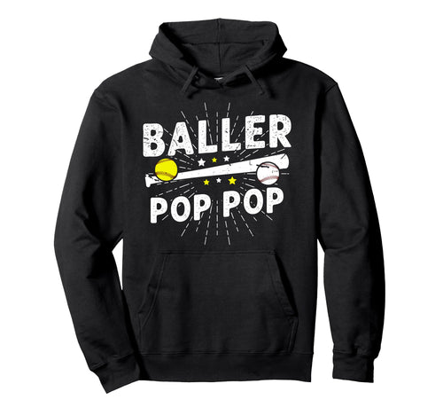 Baller Pop Pop Proud Softball Baseball Pop Hoodie - Graphic Print Unisex - T-Shirt, Sweatshirt, Hoodie