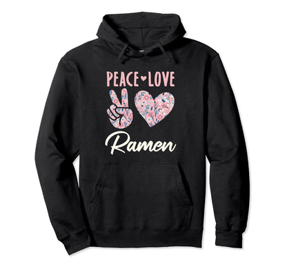Peace Love Ramen Gifts And Sweatshirt - Fun Novelty Design Men Women - T-Shirt, Sweatshirt, Hoodie