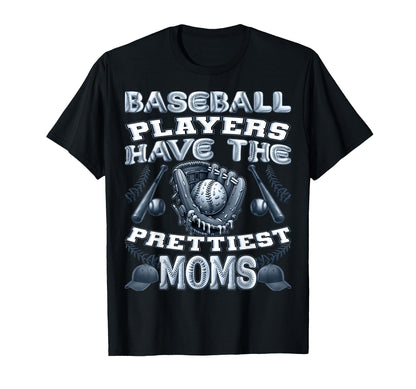Baseball Players Have Prettiest Moms T-Shirt - Custom Art Print for Adults - T-Shirt, Sweatshirt, Hoodie
