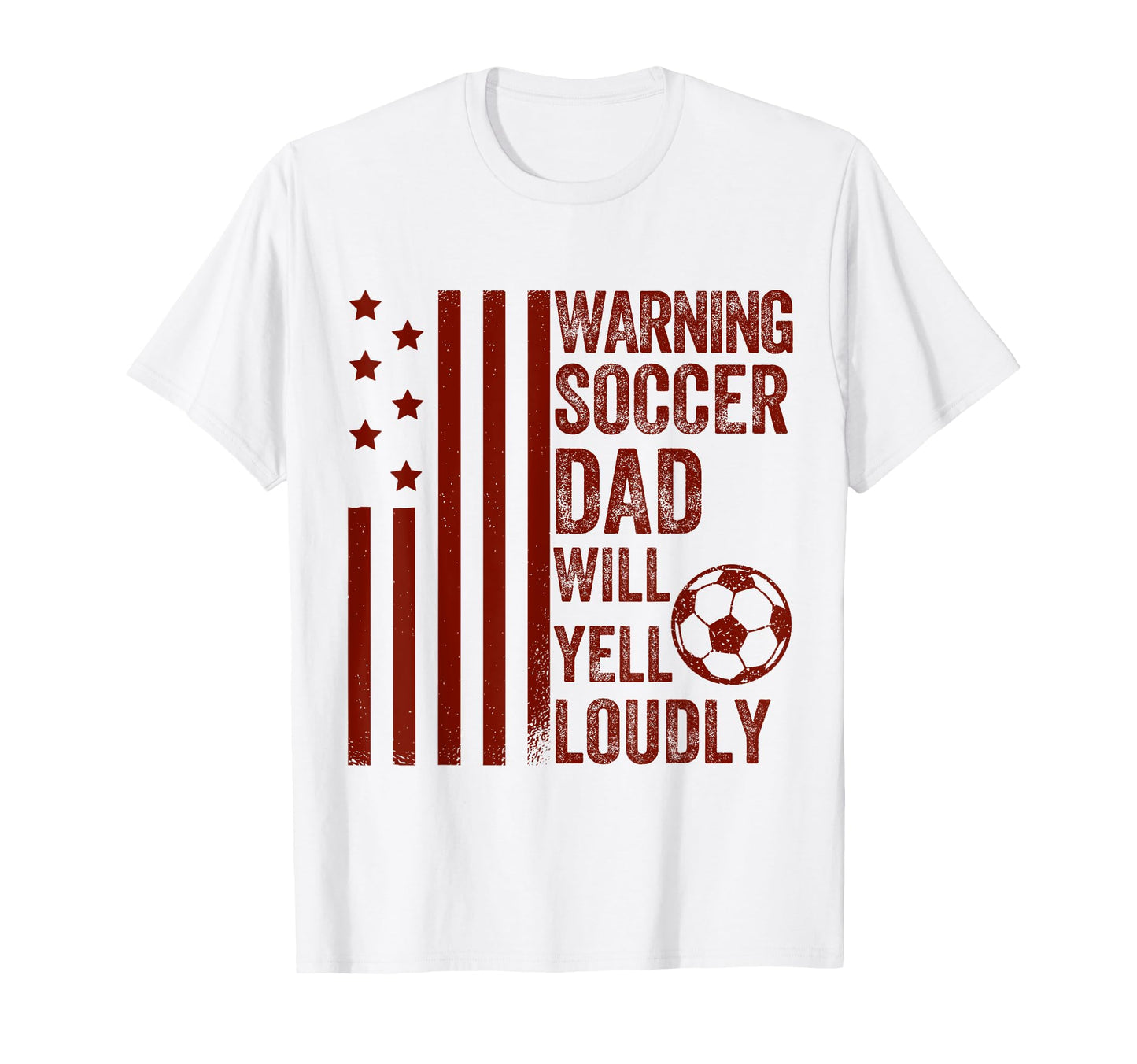 Warning Soccer Dad Will Yell Loudly T-Shirt - Casual Everyday Wear Unisex - T-Shirt, Sweatshirt, Hoodie