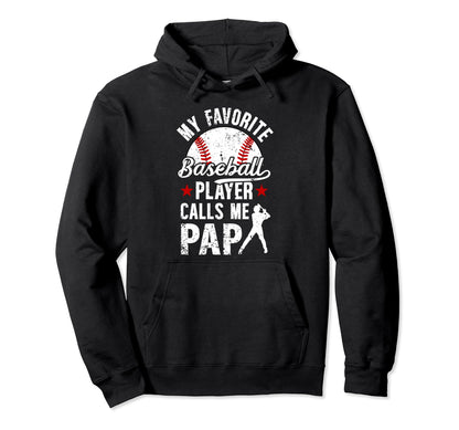 My Favorite Baseball Player Pap Baseball Hoodie - Graphic Print Men Women - T-Shirt, Sweatshirt, Hoodie