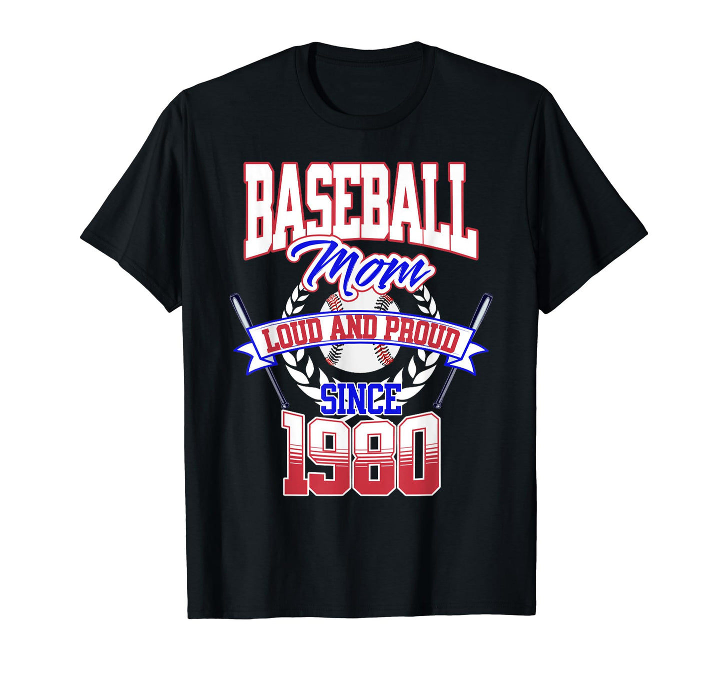 Baseball Mom Loud Proud Since 1980 Mothers T-Shirt - Trendy Graphic Unisex - T-Shirt, Sweatshirt, Hoodie