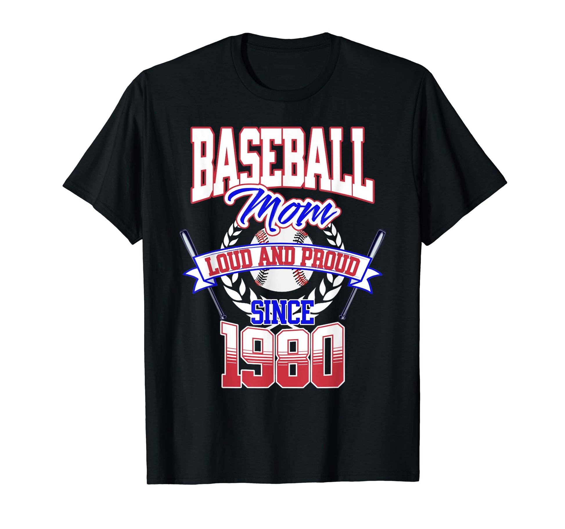 Baseball Mom Loud Proud Since 1980 Mothers T-Shirt - Trendy Graphic Unisex - T-Shirt, Sweatshirt, Hoodie