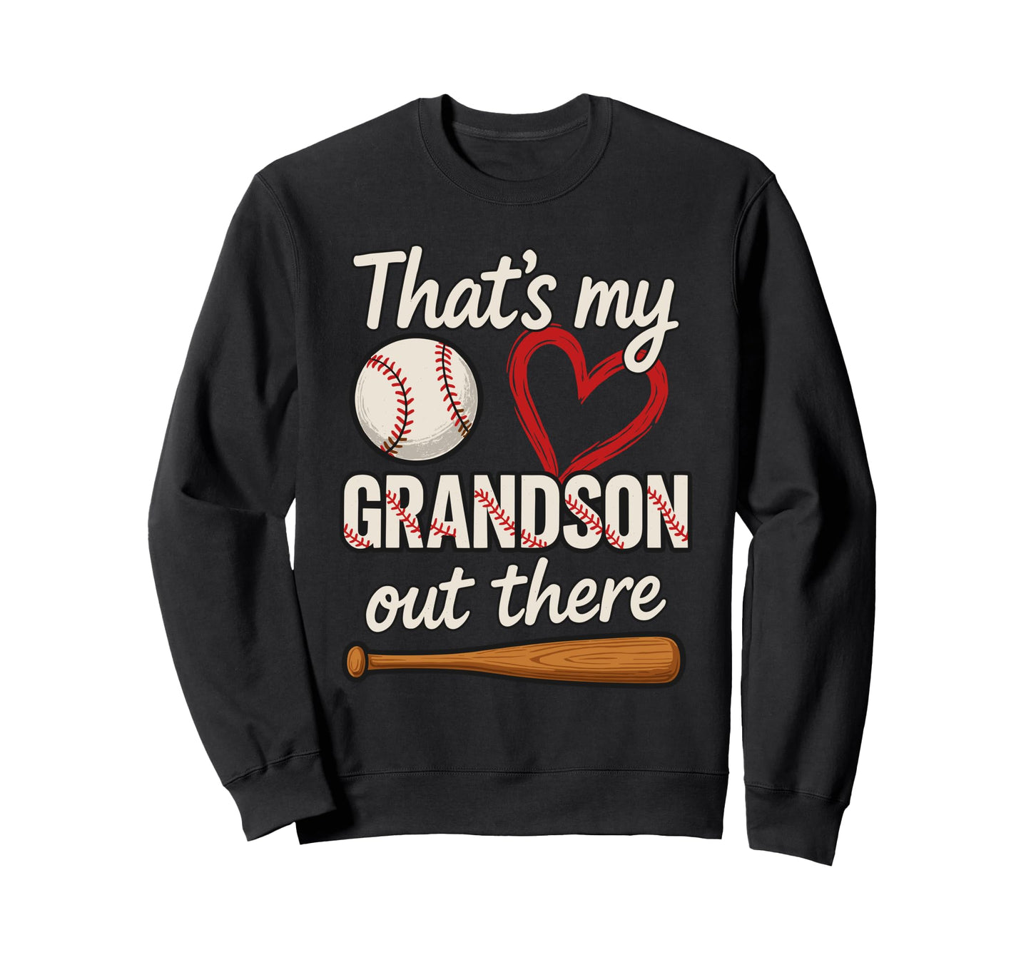 Thats My Grandson Out There Sweatshirt - Fun Novelty Design Unisex - T-Shirt, Sweatshirt, Hoodie