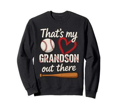 Thats My Grandson Out There Sweatshirt - Fun Novelty Design Unisex - T-Shirt, Sweatshirt, Hoodie