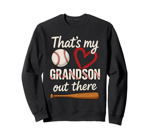 Thats My Grandson Out There Sweatshirt - Fun Novelty Design Unisex - T-Shirt, Sweatshirt, Hoodie