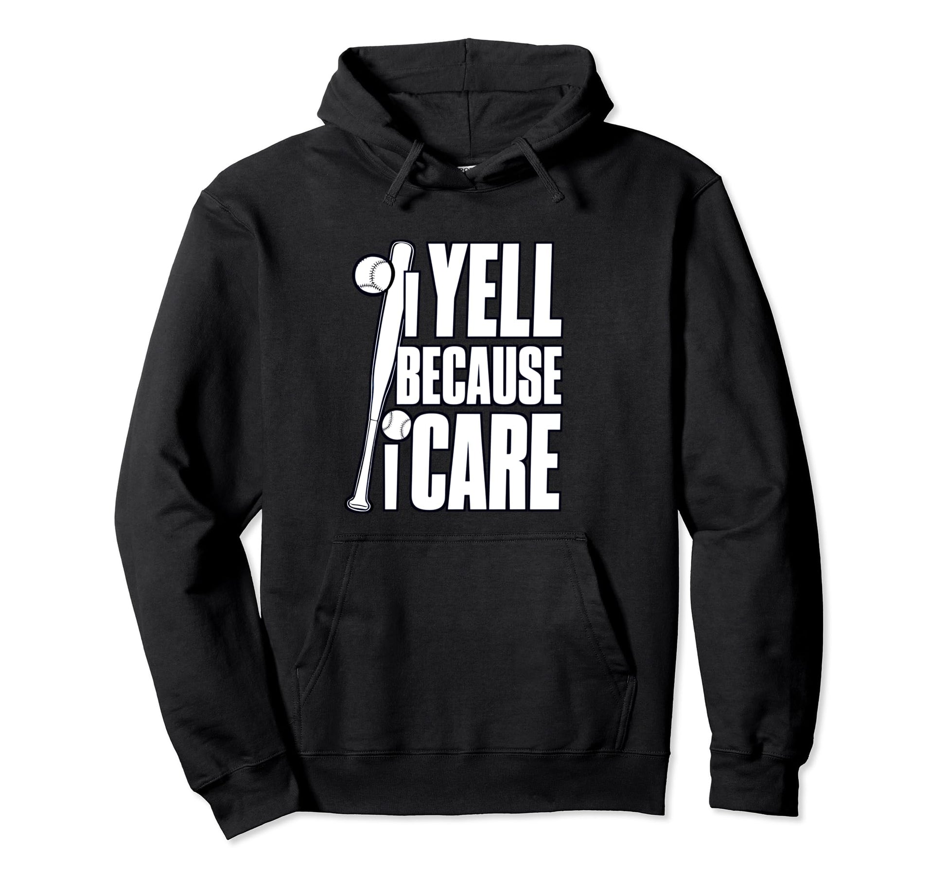 Baseball I Yell Because I Care Hoodie - Streetwear Style for Adults - T-Shirt, Sweatshirt, Hoodie
