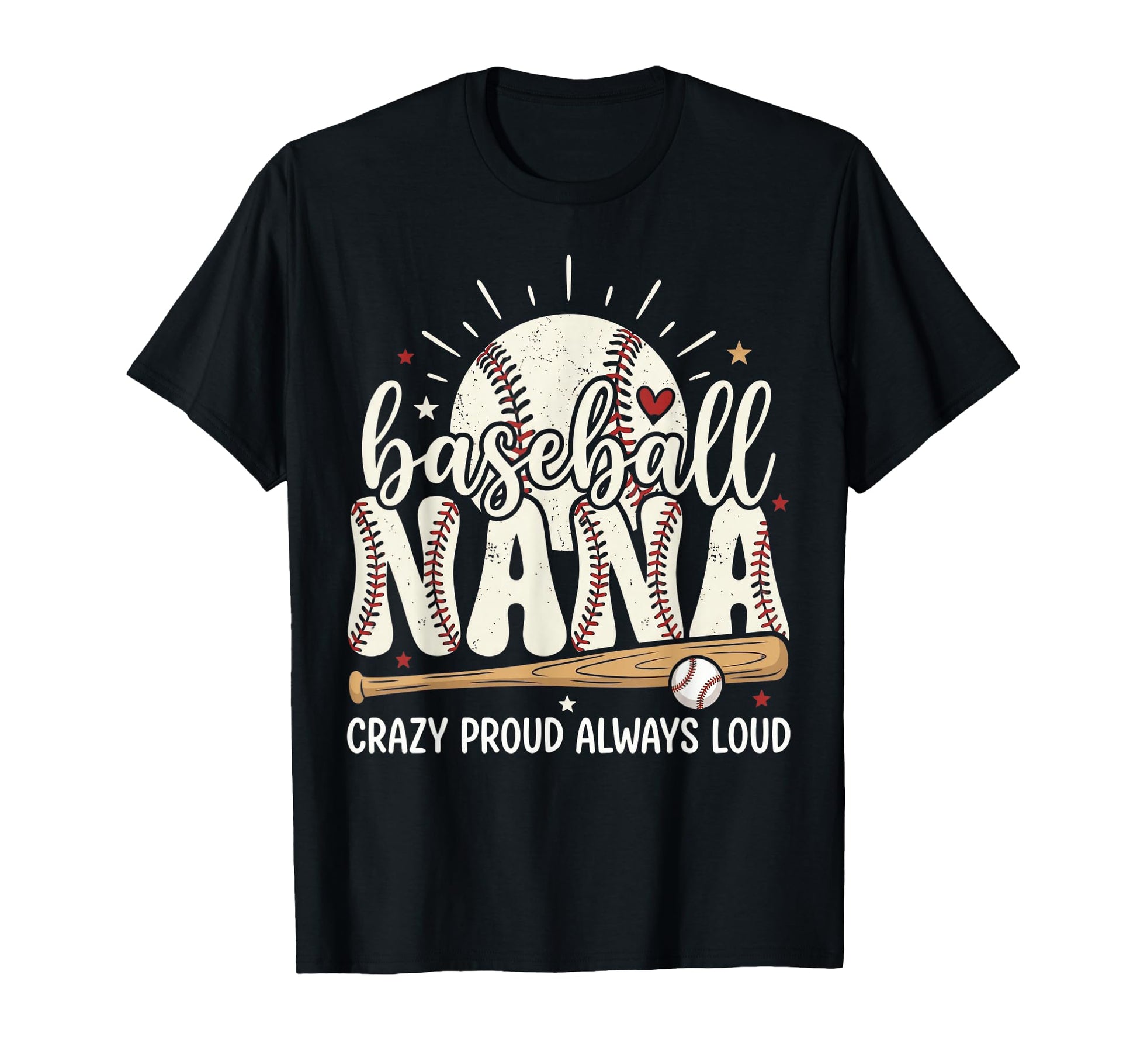 Baseball Nana Crazy Proud Always Loud T-Shirt - Streetwear Style Men Women - T-Shirt, Sweatshirt, Hoodie