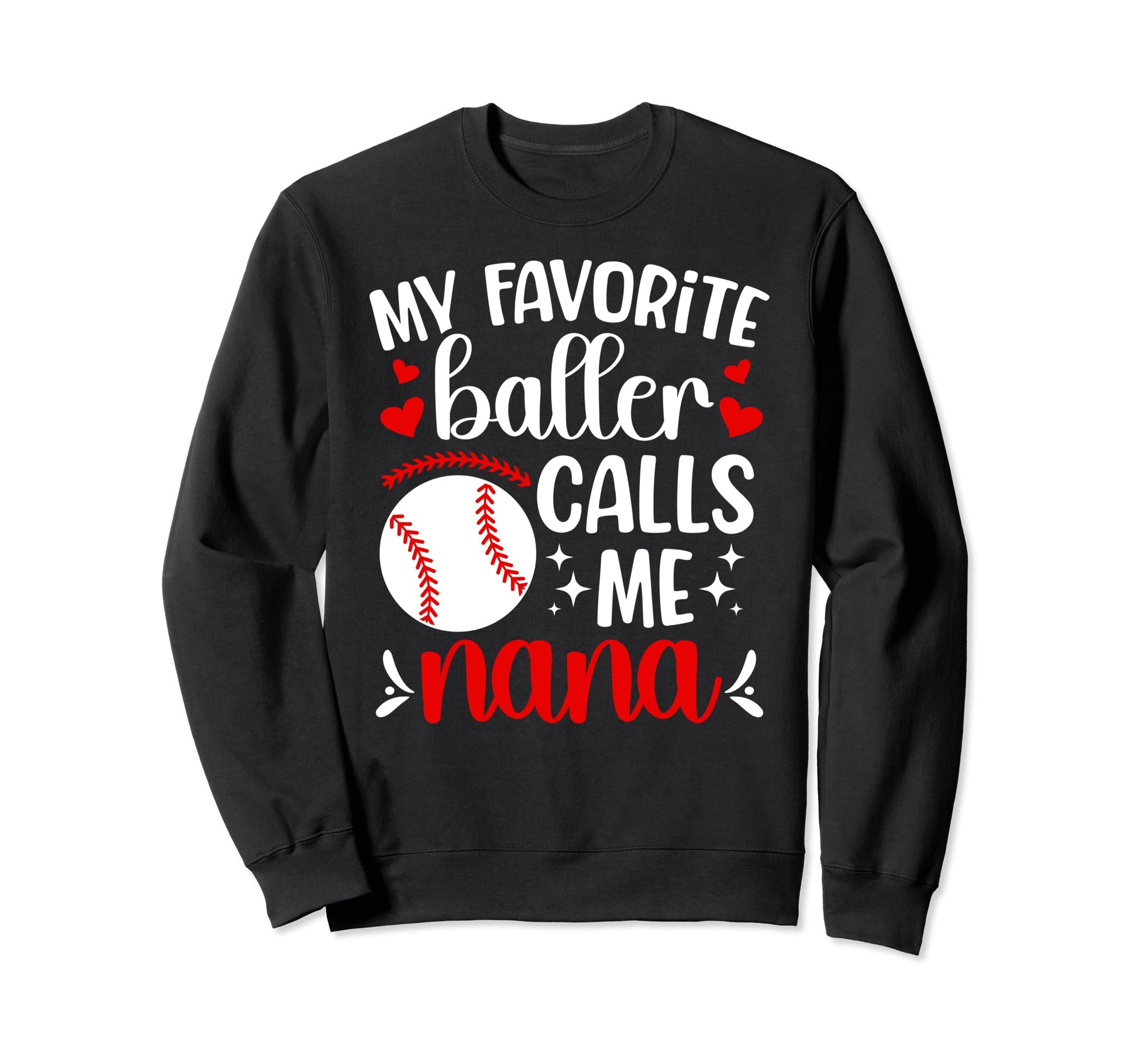 Favorite Baller Baseball Nana Sweatshirt - Casual Everyday Wear Men Women - T-Shirt, Sweatshirt, Hoodie