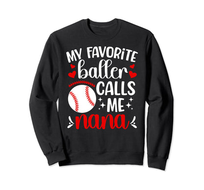 Favorite Baller Baseball Nana Sweatshirt - Casual Everyday Wear Men Women - T-Shirt, Sweatshirt, Hoodie