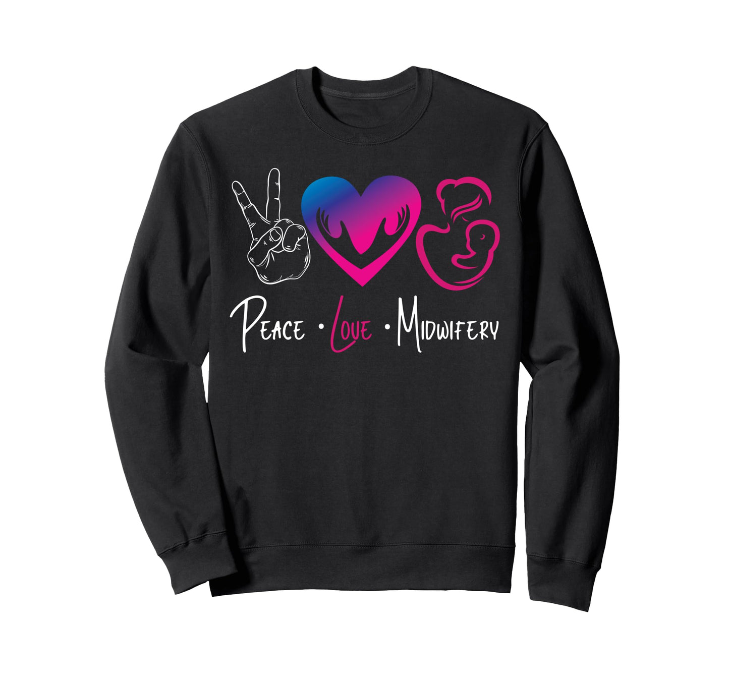 Nurse Midwife Birth Worker Peace Sweatshirt - Streetwear Style Men Women - T-Shirt, Sweatshirt, Hoodie