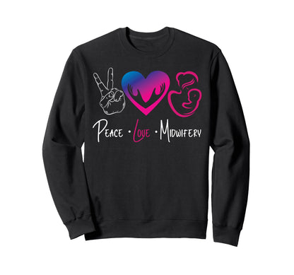 Nurse Midwife Birth Worker Peace Sweatshirt - Streetwear Style Men Women - T-Shirt, Sweatshirt, Hoodie