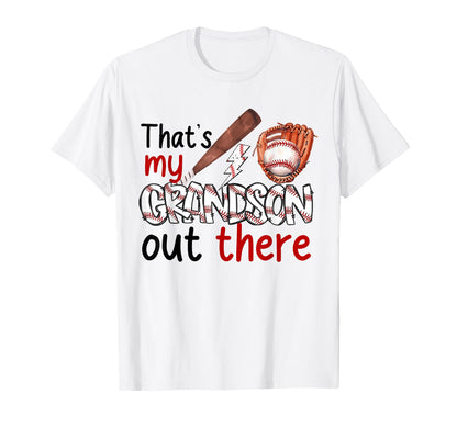 Thats My Grandson Out There Baseball Sport T-Shirt - Graphic Print Unisex - T-Shirt, Sweatshirt, Hoodie