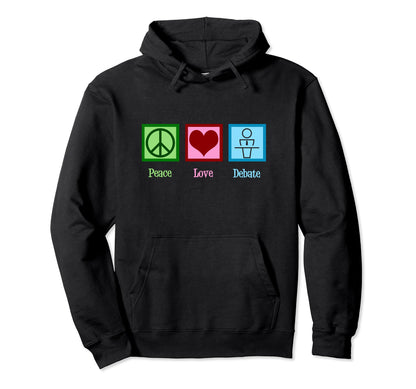 Peace Love Debate Team Hoodie - Unique Graphic Men Women - T-Shirt, Sweatshirt, Hoodie