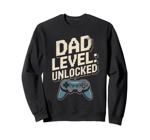 Dad Level Unlocked Gamer Sweatshirt - Casual Everyday Wear for Adults - T-Shirt, Sweatshirt, Hoodie