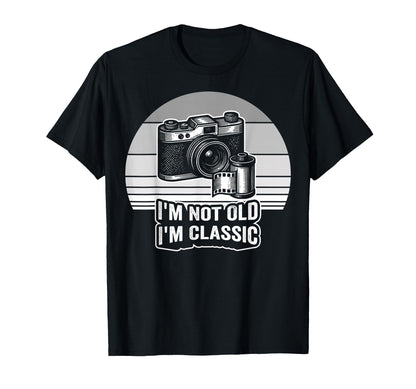 Im Not Old Im Photography Camera T-Shirt - Unique Graphic for Adults - T-Shirt, Sweatshirt, Hoodie