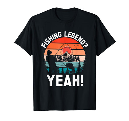 Fishing Legend Yeah Funny Fisherman T-Shirt - Graphic Print for Adults - T-Shirt, Sweatshirt, Hoodie
