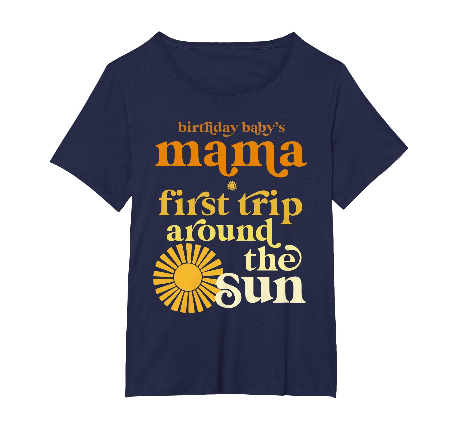 Mama First Trip Around Sun Birthday T-Shirt - Trendy Graphic for Adults - T-Shirt, Sweatshirt, Hoodie