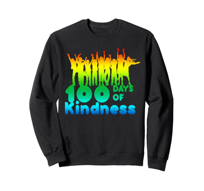 100 Days School Kindness Good Sweatshirt - Casual Everyday Wear Men Women - T-Shirt, Sweatshirt, Hoodie
