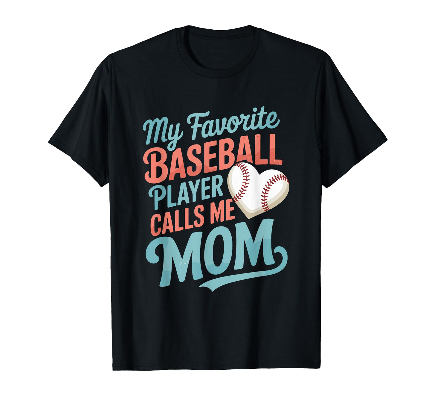 Baseball Mom My Favorite Baseball T-Shirt - Streetwear Style Men Women - T-Shirt, Sweatshirt, Hoodie